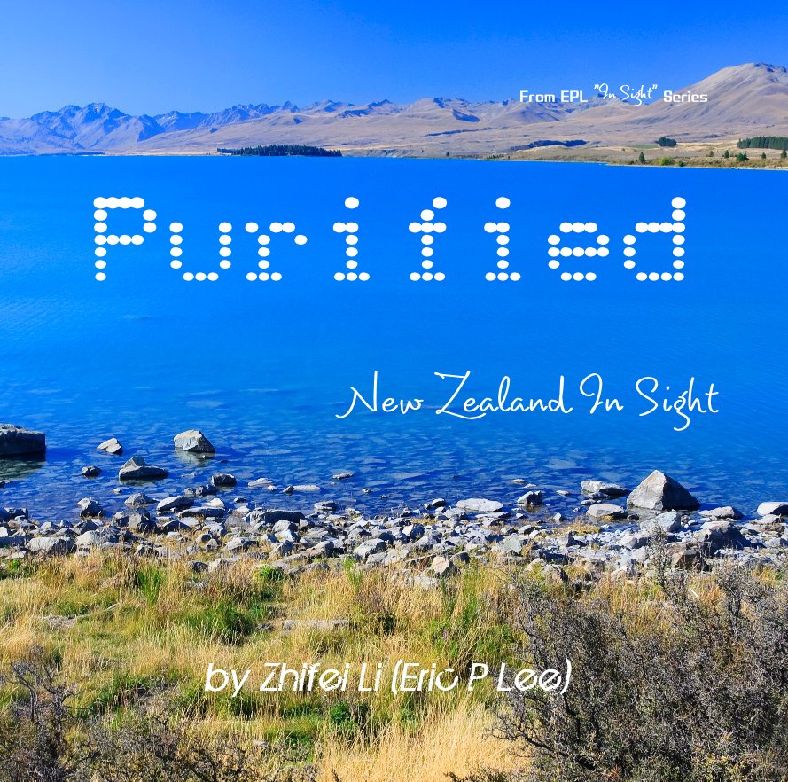 View Purified New Zealand In Sight by Zhifei Li (Eric P Lee)
