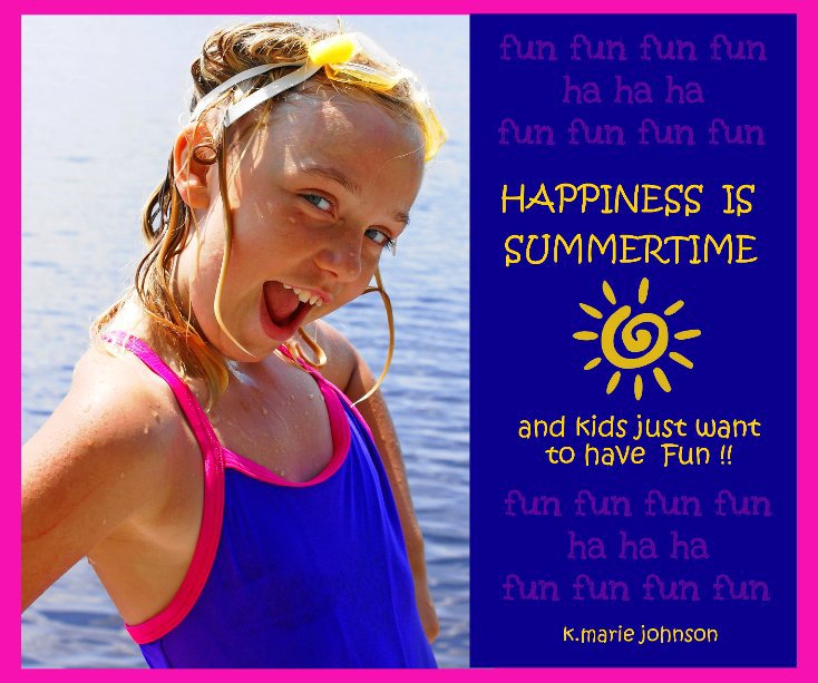 View HAPPINESS IS SUMMERTIME by K. Marie Johnson