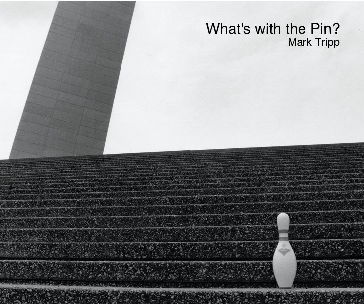 View What's with the Pin? by Mark Tripp