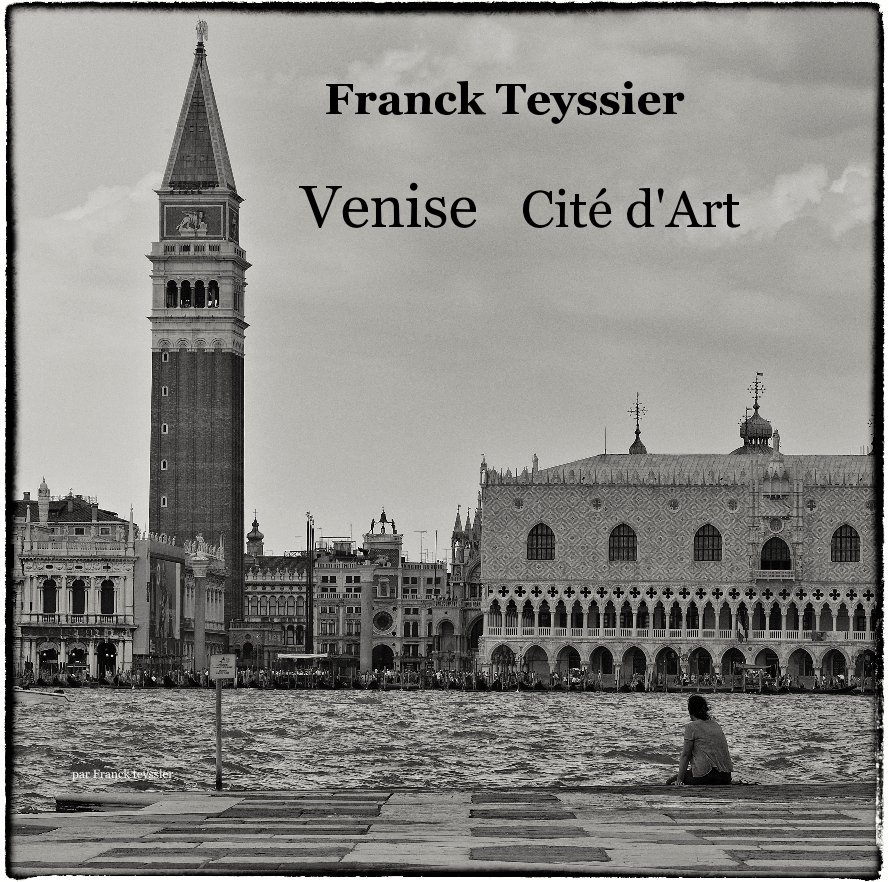 Ver Franck Teyssier Venise Cité d'Art por par Franck teyssier