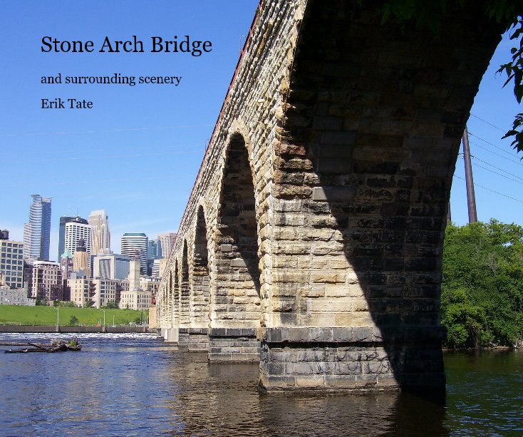 View Stone Arch Bridge by Erik Tate
