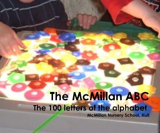 The McMillan ABC The 100 letters of the alphabet McMillan Nursery School, Hull book cover