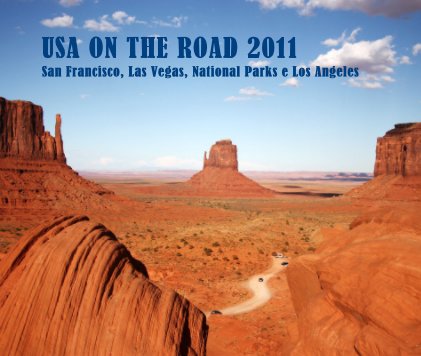 USA ON THE ROAD 2011 San Francisco, Las Vegas, National Parks e Los Angeles book cover