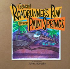 A Random Roadrunner's Run Through Palm Springs book cover