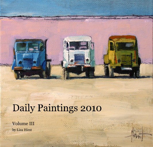 View Daily Paintings 2010 by Liza Hirst