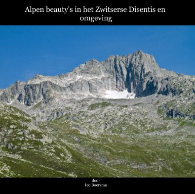 Alpen beauty's in het Zwitserse Disentis en omgeving book cover