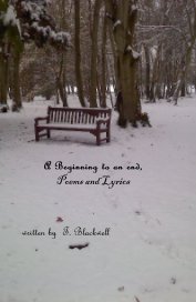 A Beginning to an end, Poems and Lyrics . book cover