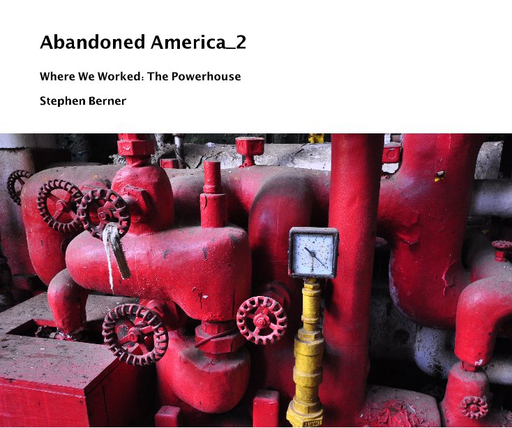 Visualizza Abandoned America_2 di Stephen Berner