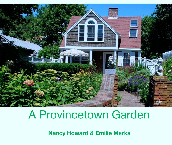 Ver A Provincetown Garden por Nancy Howard & Emilie Marks