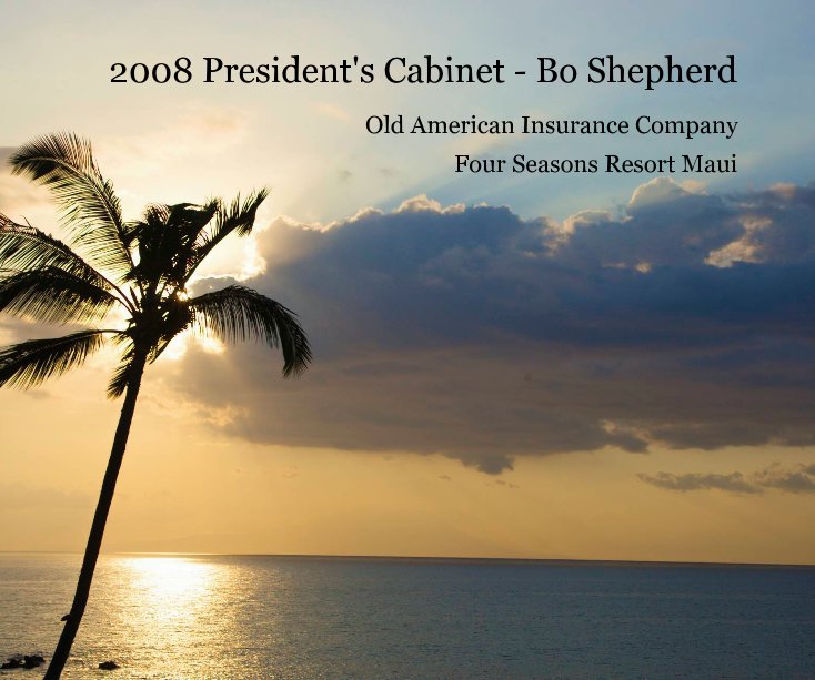 Ver 2008 President's Cabinet - Bo Shepherd por Four Seasons Resort Maui