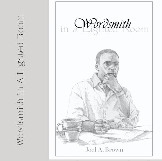 View Wordsmith In A Lighted Room by Joel A. Brown