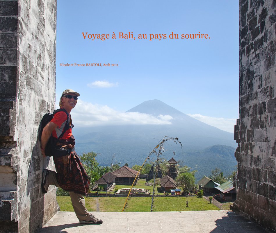 View Voyage à Bali, au pays du sourire. by Nicole et Franco BARTOLI, Août 2011.