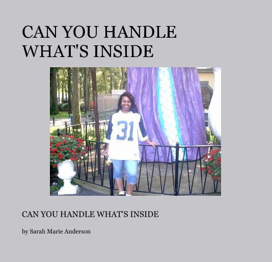 View Can you handle what's inside by Sarah Marie Anderson