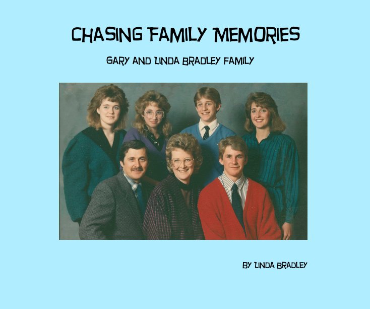 View Chasing Family Memories by Linda Bradley