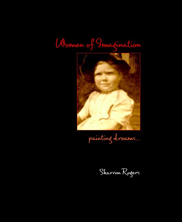 View Women of Imagination by Sharron Rogers