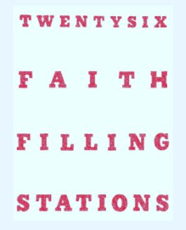 TWENTYSIX FAITH FILLING STATIONS book cover
