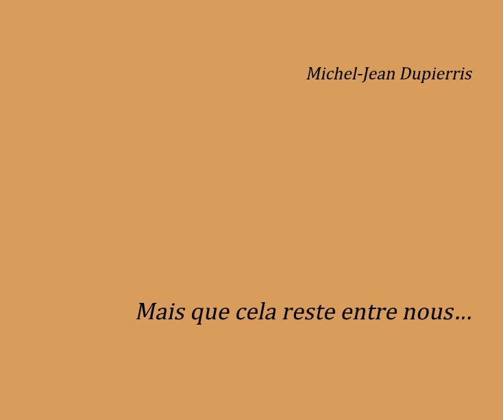 Ver Mais que cela reste entre nous… por Michel-Jean Dupierris