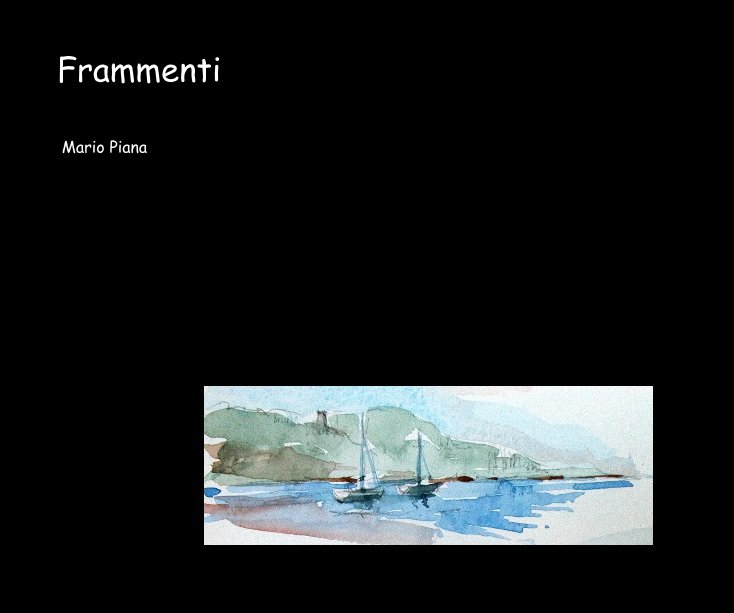 View Frammenti by Mario Piana