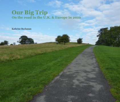 Our Big Trip On the road in the U.K. & Europe in 2010 book cover