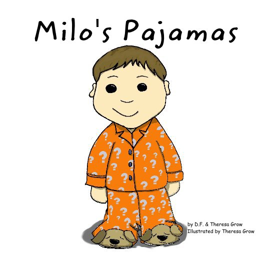 Ver Milo's Pajamas por D.F. & Theresa Grow Illustrated by Theresa Grow