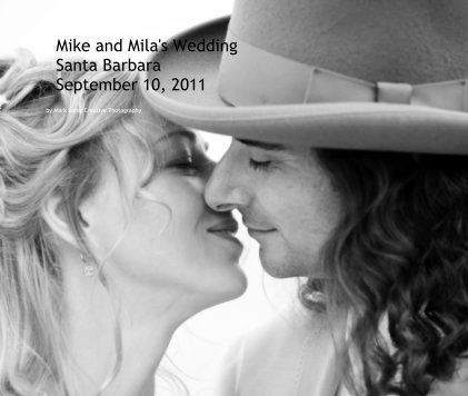 Mike and Mila's Wedding Santa Barbara September 10, 2011 book cover