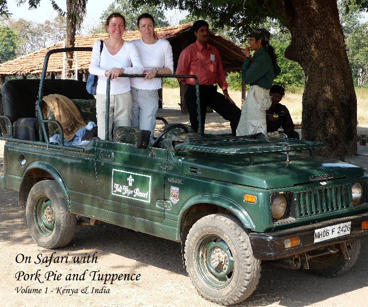 View On Safari with Pork Pie and Tuppence Volume 1 - Kenya and India by Mark Williams