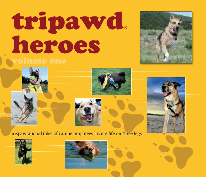 View Tripawd Heroes (Premium Softcover) by Tripawds