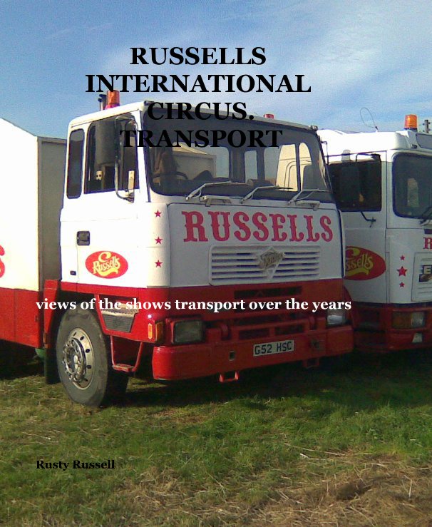 Bekijk RUSSELLS INTERNATIONAL CIRCUS. TRANSPORT op Rusty Russell