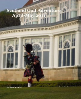 Scotland Golf Adventure April-May 2011 book cover