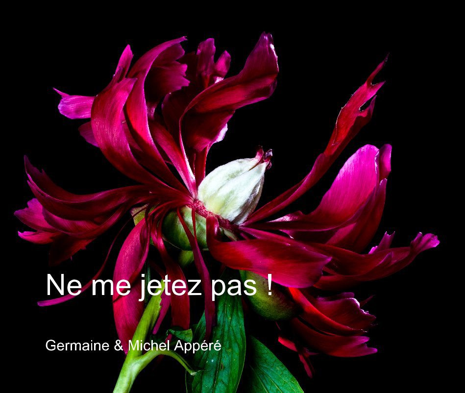 View Ne me jetez pas ! by Germaine & Michel Appere