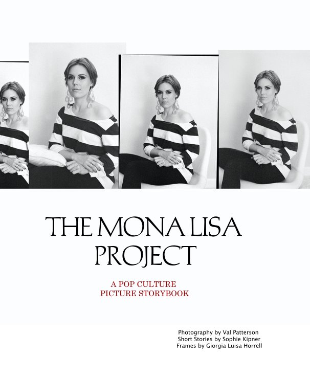 Ver The Mona Lisa Project por Photography by Val Patterson ; Sophie Kipner; Giorgia Horrel
