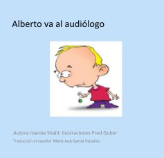 Alberto va al audiólogo Traducción al español: María José García Vizcaíno book cover