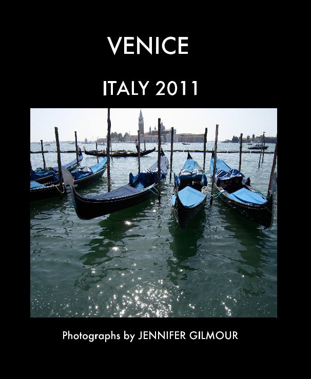 View VENICE by Photographs by JENNIFER GILMOUR