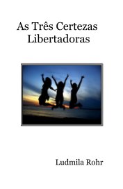 As Três Certezas Libertadoras book cover
