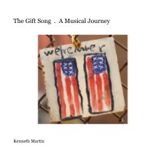 The Gift Song . A Musical Journey book cover