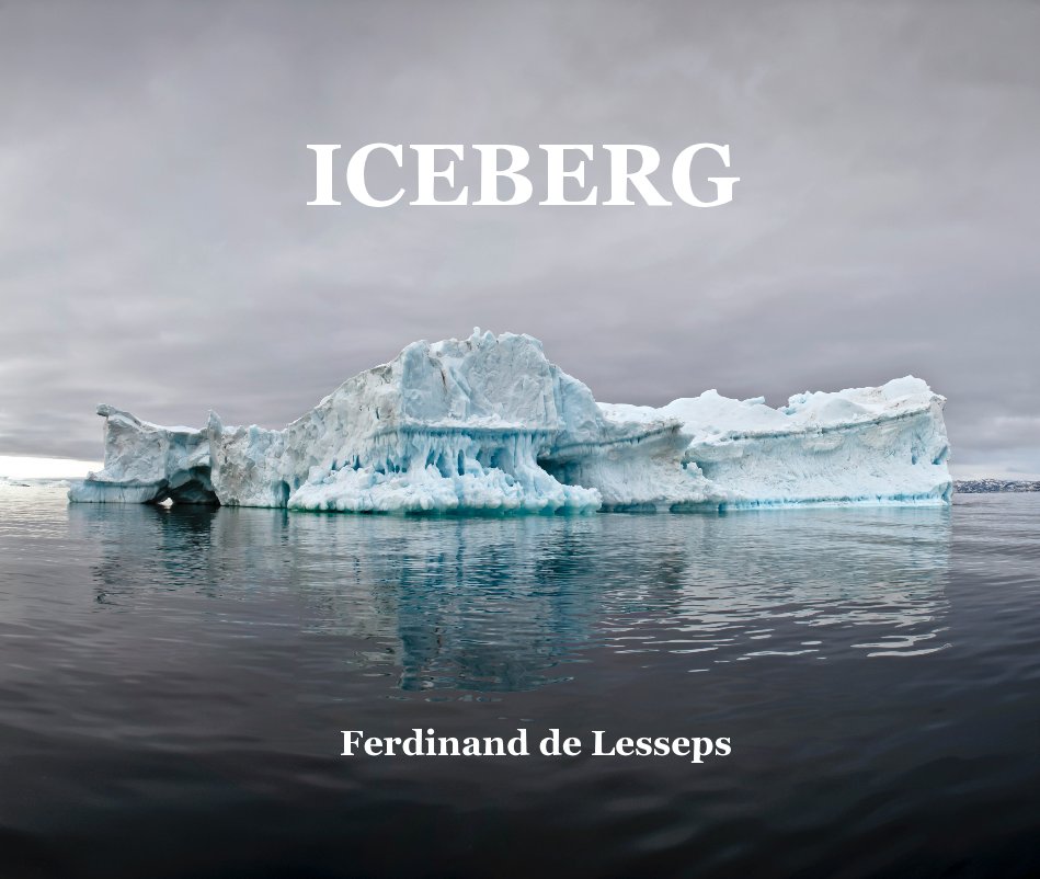 View Iceberg by ferdinand de lesseps