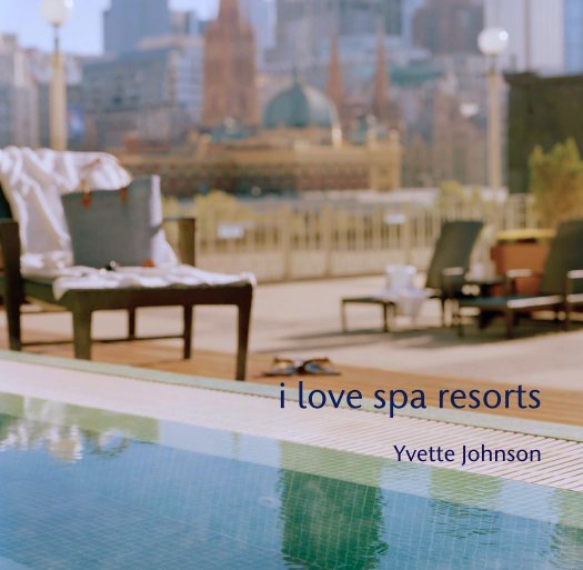 Ver i love spa resorts por Yvette Johnson