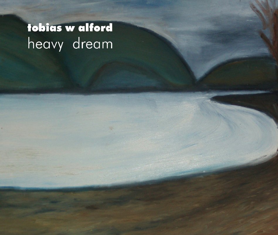 View heavy dream by toby alford
