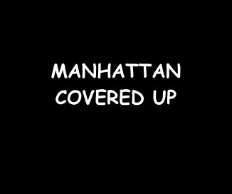 MANHATTAN COVERED UP book cover