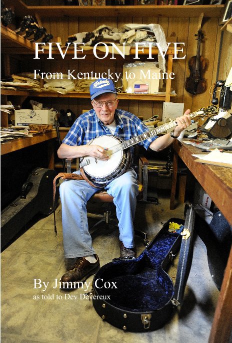 View FIVE ON FIVE From Kentucky to Maine by Jimmy Cox as told to Dev Devereux