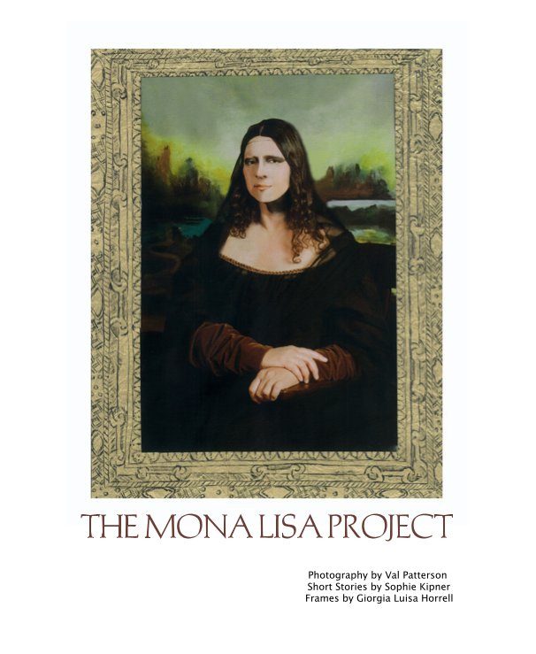 Ver THE MONA LISA PROJECT por Photography by Val Patterson. Sophie Kipner ; Giorgia Horell