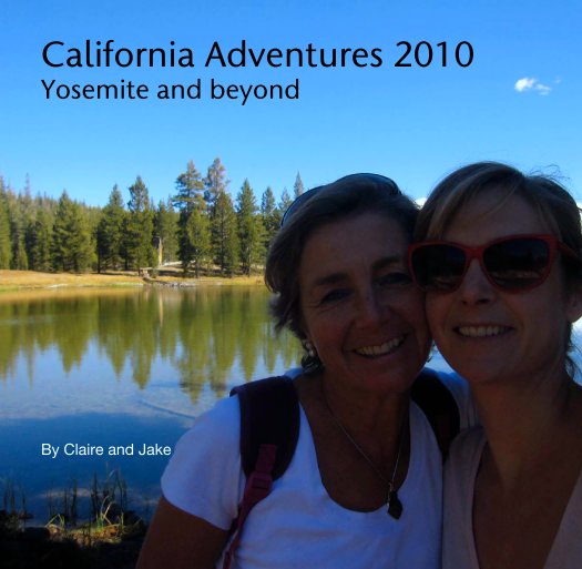 California Adventures 2010
Yosemite and beyond nach Claire and Jake anzeigen
