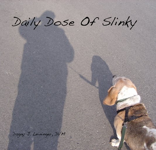 View Daily Dose Of Slinky by Dagny J. Leininger, DVM