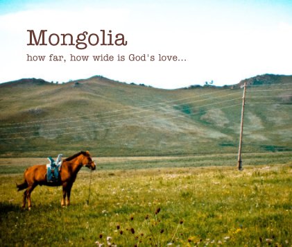 Mongolia how far, how wide is God's love... book cover