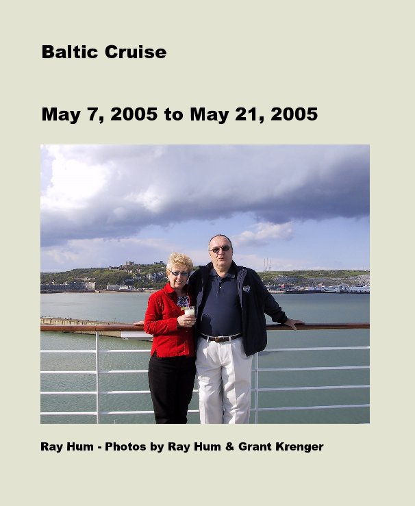 Ver Baltic Cruise por Ray Hum - Photos by Ray Hum & Grant Krenger