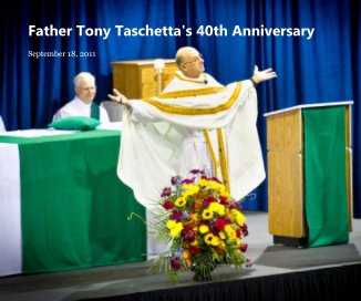Father Tony Taschetta's 40th Anniversary book cover