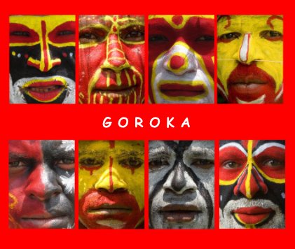 G O R O K A Festival
Papoea Nieuw Guinea
sept 2011 book cover