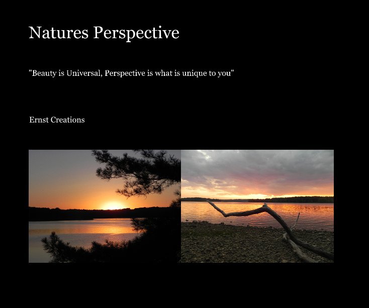 View Natures Perspective by Ernst Creations
