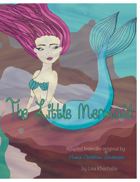 View Hans Christian Anderson's The Little Mermaid by Lisa Khochaba