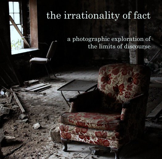 View the irrationality of fact by Rebecca Jones